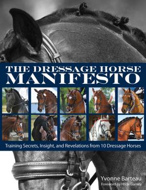 Cover of the book The Dressage Horse Manifesto by Linda Tellington-Jones