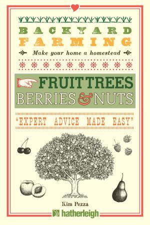 Cover of the book Backyard Farming: Fruit Trees, Berries & Nuts by Sarah Richards