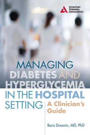 Cover of the book Managing Diabetes and Hyperglycemia in the Hospital Setting by Brenda Ponichtera