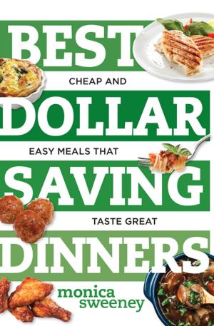 Cover of the book Best Dollar Saving Dinners: Cheap and Easy Meals that Taste Great (Best Ever) by Mimi Kirk, Mia Kirk White