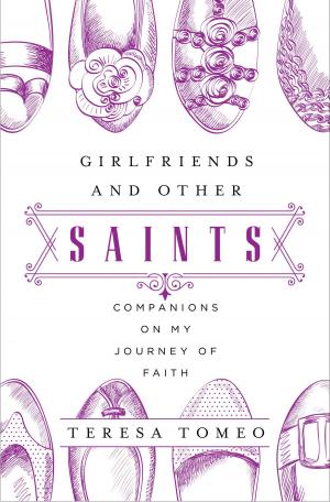 Cover of the book Girlfriends and Other Saints by Anne Costa