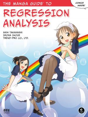 Cover of the book The Manga Guide to Regression Analysis by Mana Takahashi, Shoko Azuma, Co Ltd Trend