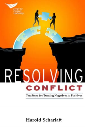 Cover of the book Resolving Conflict: Ten Steps for Turning Negatives into Positives by Naude', Plessier