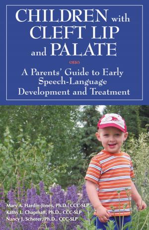 Cover of the book Children with Cleft Lip and Palate by Lara Delmolino, Ph.D., BCBA-D, Sandra L. Harris, Ph.D