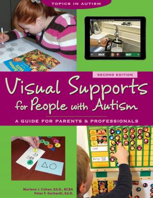 Cover of the book Visual Supports for People with Autism by Dennis McGuire, Ph.D., Brian Chicoine, M.D.