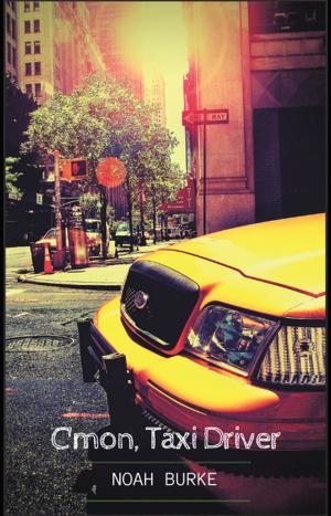 Cover of the book C'mon, Taxi Driver by Cathy Lorraine Bagley