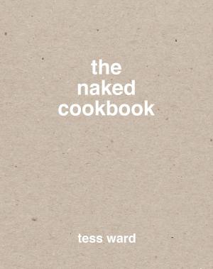 Cover of the book The Naked Cookbook by Ali Maffucci
