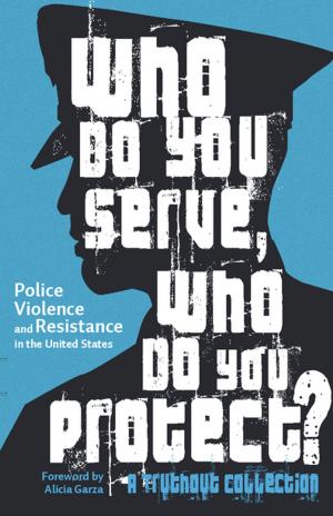 Cover of the book Who Do You Serve, Who Do You Protect? by 