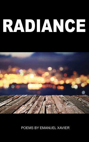 Cover of the book Radiance by Emanuel Xavier