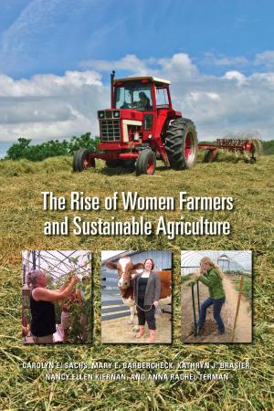 Cover of the book The Rise of Women Farmers and Sustainable Agriculture by Andrea M. Jones