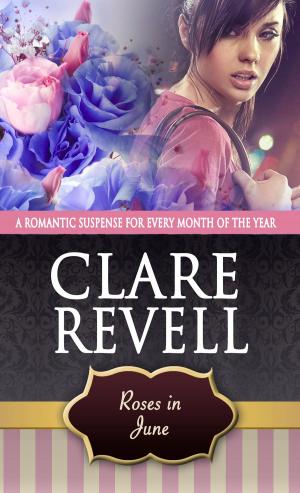 Cover of the book Roses in June by Clare Revell