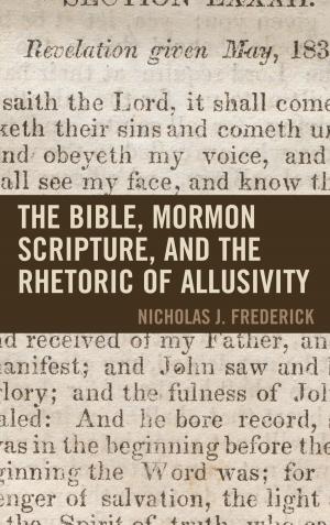 Book cover of The Bible, Mormon Scripture, and the Rhetoric of Allusivity