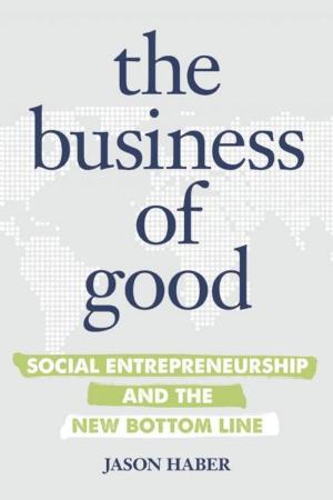 Cover of the book The Business of Good by 
