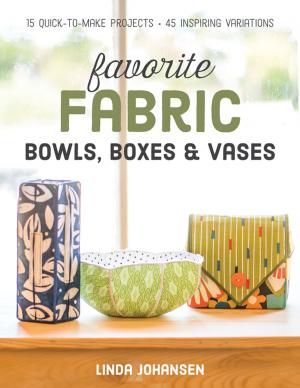 Cover of the book Favorite Fabric Bowls, Boxes & Vases by Karla Eisenach, Lisa Burnett, Susan Kendrick