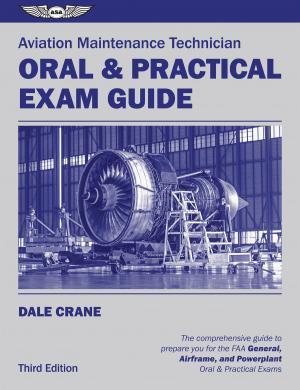 Cover of the book Aviation Maintenance Technician Oral & Practical Exam Guide by William K. Kershner