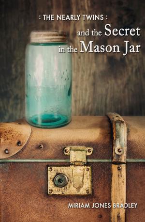 Cover of the book The Nearly Twins and the Secret in the Mason Jar by Jim Mann