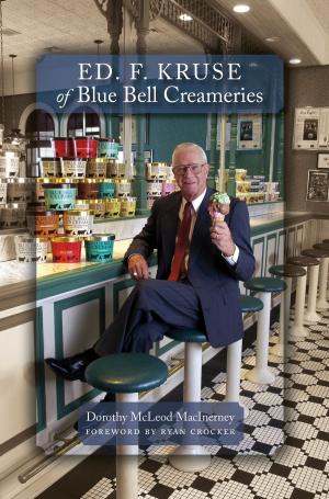 Cover of the book Ed. F. Kruse of Blue Bell Creameries by James H. Willbanks