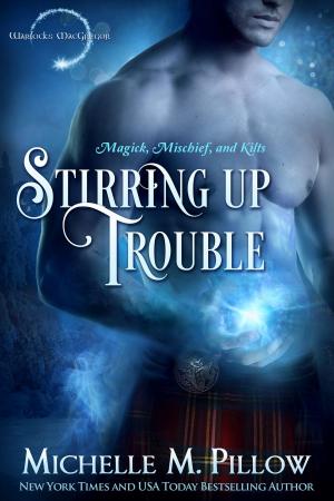 Cover of the book Stirring Up Trouble by S.T. Bende