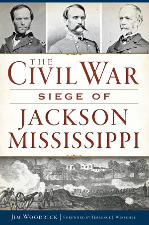 Cover of the book The Civil War Siege of Jackson, Mississippi by Stephanie Briley Fidler