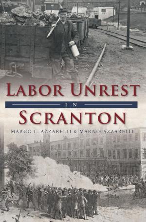 Cover of the book Labor Unrest in Scranton by Doug Welch, Milton Historical Society