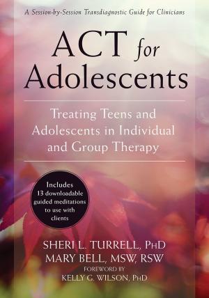 Cover of the book ACT for Adolescents by Steven A Alper, MSW, LCSW