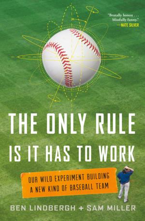 Cover of the book The Only Rule Is It Has to Work by Rick Atkinson