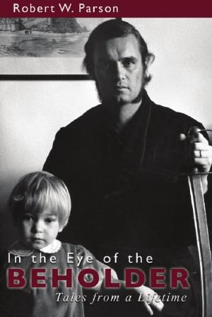 Cover of In the Eye of the Beholder: Tales from a Lifetime