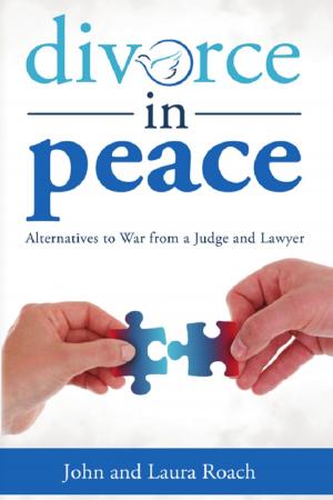 Cover of the book Divorce in Peace: Alternatives to War from a Judge and Lawyer by Janet, Paul Marthers
