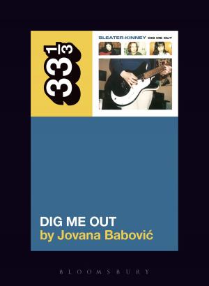 Cover of the book Sleater-Kinney's Dig Me Out by Howie Abrams, Kevin Lyman