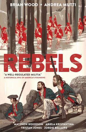 Cover of the book Rebels: A Well-Regulated Militia by Jeff Lemire