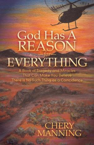 Cover of the book God Has a Reason for Everything by Kent M. Weeks