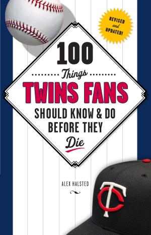 Cover of the book 100 Things Twins Fans Should Know & Do Before They Die by Tim Scott
