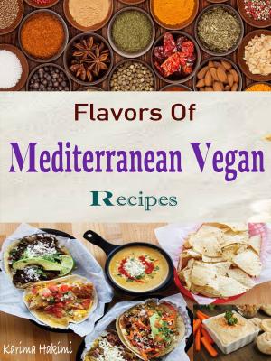 Cover of Flavors Of Mediterranean Vegan Recipes