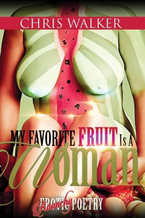 Cover of the book My Favorite Fruit Is a Woman by Hubert Crowell
