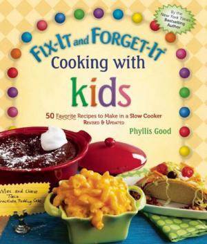 Cover of the book Fix-It and Forget-It Cooking with Kids by Phyllis Good