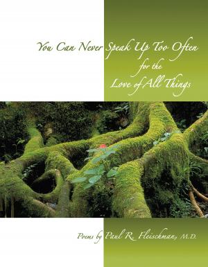 Cover of the book You Can Never Speak Up Too Often for the Love of All Things by Ian McCrorie