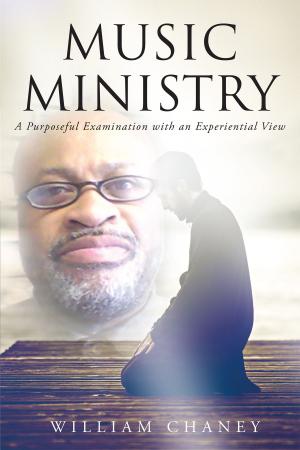 Cover of the book Music Ministry: A Purposeful Examination with an Experiential View by Glenda Gillaspy