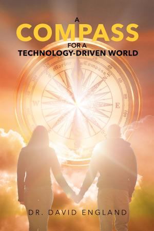 Cover of the book A Compass for a Technology-Driven World by Scott Harrison