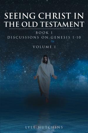 Cover of the book Seeing Christ in the Old Testament Genesis by Ari Barzanji