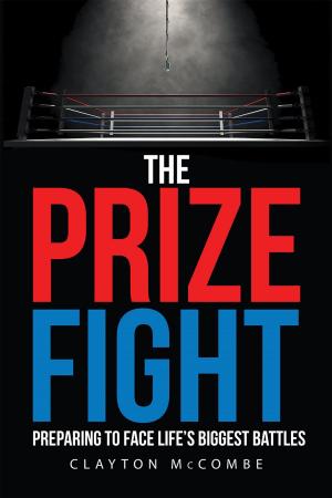 Cover of the book The Prize Fight: Preparing to face life's biggest battles by Osvalt Nicholas
