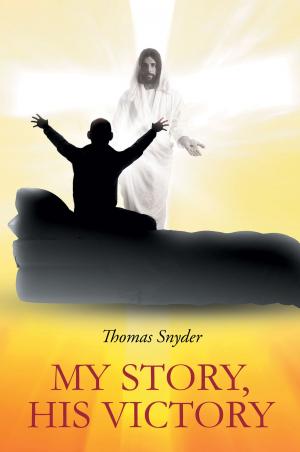 Cover of the book My Story - His Victory by Edna Thomas