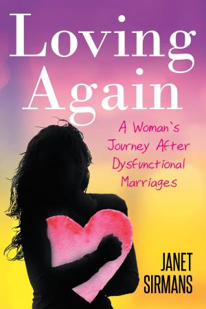 bigCover of the book Loving Again: A Woman's Journey after Dysfunctional Marriages by 