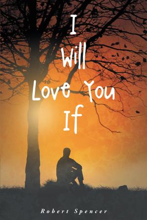 Cover of the book I Will Love You If by Josh Greer