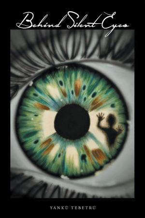 Cover of the book Behind Silent Eyes by Lauren Bauman