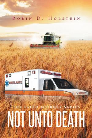 Cover of the book The Faith Journey Series - Not Unto Death by Erika Pullin-Costilla