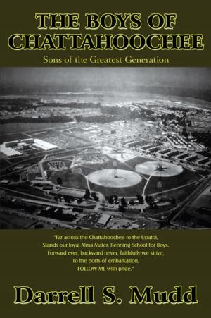 Cover of the book The Boys of Chattahoochee: Sons of the Greatest Generation by James Hagerty