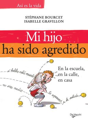 Cover of the book Mi hijo ha sido agredido by Costanza Caraglio