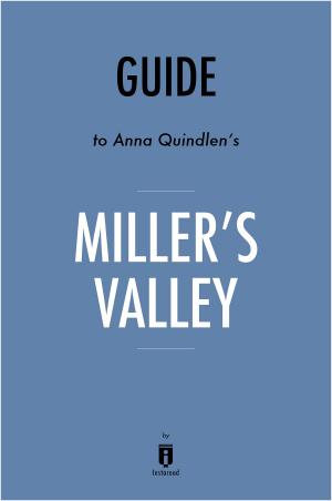 Cover of the book Guide to Anna Quindlen’s Miller’s Valley by Instaread by Instaread
