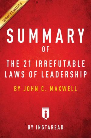 Cover of the book Summary of The 21 Irrefutable Laws of Leadership by Instaread