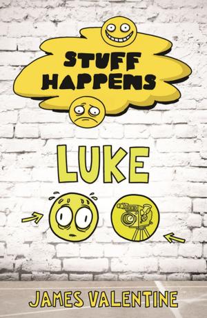 Cover of the book Stuff Happens: Luke by Sofie Laguna